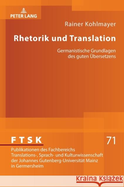Rhetorik Und Translation: Germanistische Grundlagen Des Guten Uebersetzens Schreiber, Michael 9783631771907