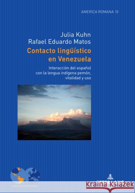 Contacto Lingueístico En Venezuela: Interacción del Español Con La Lengua Indígena Pemón, Vitalidad Y USO Klump, Andre 9783631772560