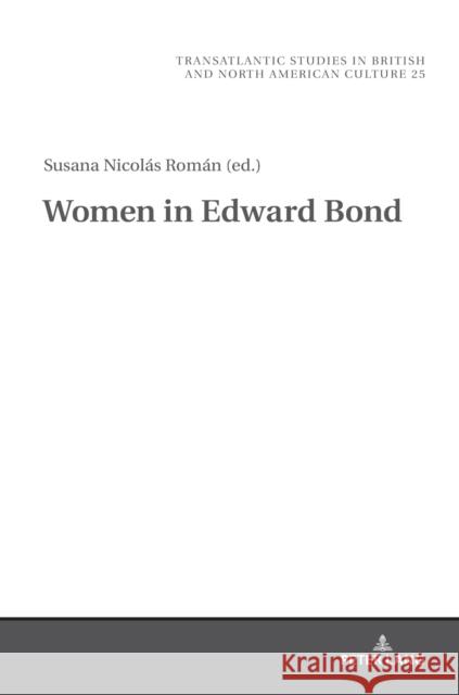 Women in Edward Bond Susana Nicolas Roman   9783631773659 Peter Lang AG