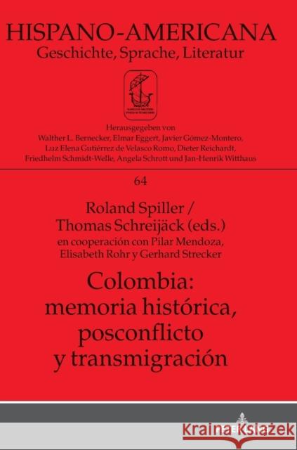 Colombia: Memoria Histórica, Postconflicto Y Transmigración: En Cooperación Con Pilar Mendoza, Elisabeth Rohr Y Gerhard Strecker Witthaus, Jan-Henrik 9783631773994 Peter Lang (JL)