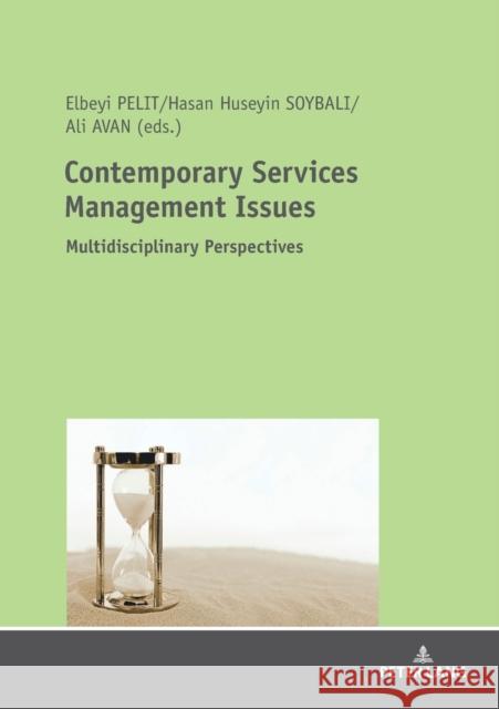 Contemporary Services Management Issues: Multidisciplinary Perspectives Pelit, Elbeyi 9783631775004 Peter Lang AG