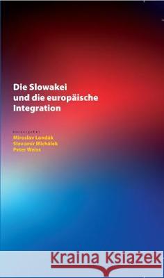 Die Slowakei Und Die Europaeische Integration Veda 9783631775134 Peter Lang Gmbh, Internationaler Verlag Der W