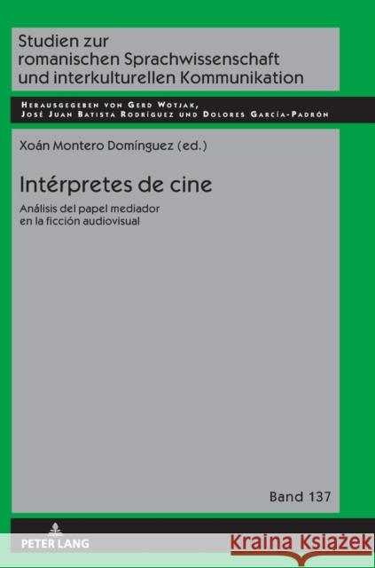 Intérpretes de cine; Análisis del papel mediador en la ficción audiovisual Wotjak, Gerd 9783631775264 Peter Lang AG