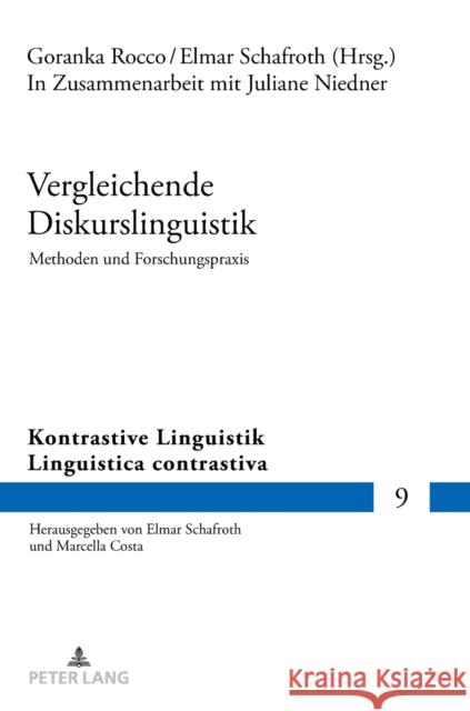 Vergleichende Diskurslinguistik. Methoden Und Forschungspraxis: In Zusammenarbeit Mit Juliane Niedner Rocco, Goranka 9783631775707