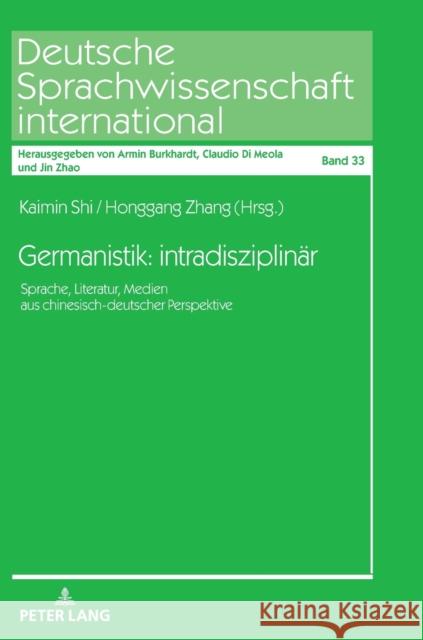 Germanistik: Intradisziplinaer: Sprache, Literatur, Medien Aus Chinesisch-Deutscher Perspektive Burkhardt, Armin 9783631775905