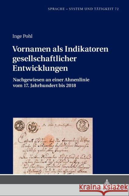 Vornamen ALS Indikatoren Gesellschaftlicher Entwicklungen: Nachgewiesen an Einer Ahnenlinie Vom 17. Jahrhundert Bis 2018 Pohl, Inge 9783631776728 Peter Lang Gmbh, Internationaler Verlag Der W