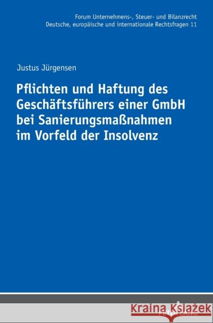 Pflichten Und Haftung Des Geschaeftsfuehrers Einer Gmbh Bei Sanierungsmaßnahmen Im Vorfeld Der Insolvenz Stöber, Michael 9783631776988