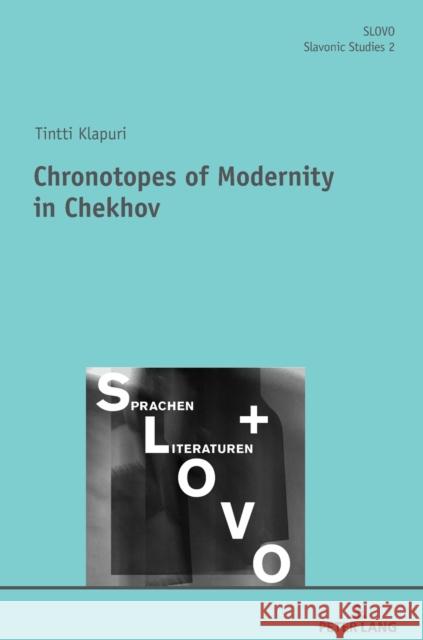Chronotopes of Modernity in Chekhov Ohme, Andreas 9783631777862 Peter Lang (JL)
