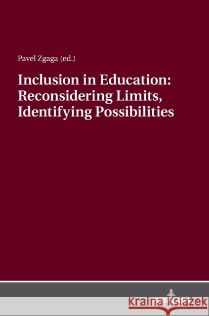 Inclusion in Education: Reconsidering Limits, Identifying Possibilities Pavel Zgaga   9783631778593 Peter Lang AG