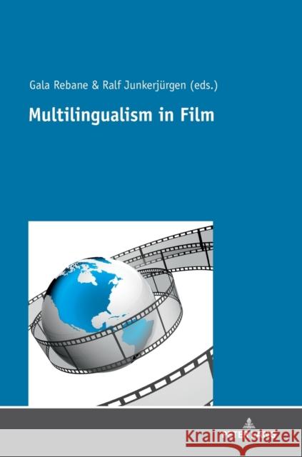 Multilingualism in Film Ralf Junkerjurgen Gala Rebane 9783631780374 Peter Lang Gmbh, Internationaler Verlag Der W