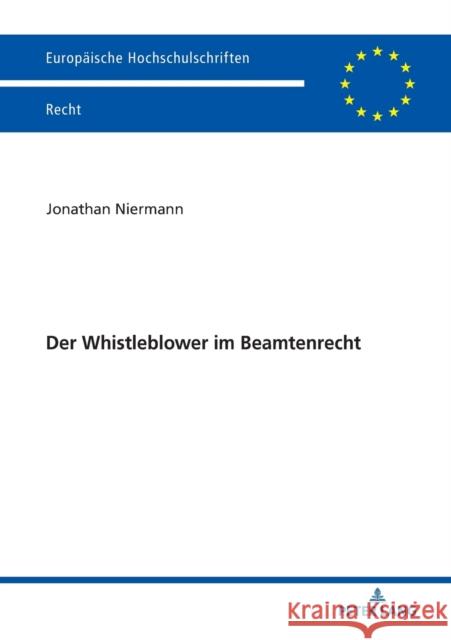 Der Whistleblower Im Beamtenrecht Niermann, Jonathan 9783631780695 Peter Lang Ltd. International Academic Publis