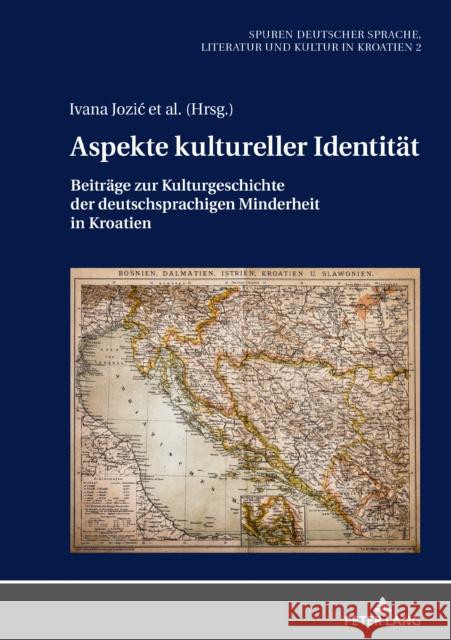 Aspekte Kultureller Identitaet: Beitraege Zur Kulturgeschichte Der Deutschsprachigen Minderheit in Kroatien Möbius, Thomas 9783631781029