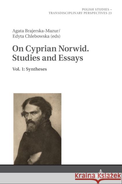 On Cyprian Norwid. Studies and Essays: Vol. 1: Syntheses Fazan, Jaroslaw 9783631782781