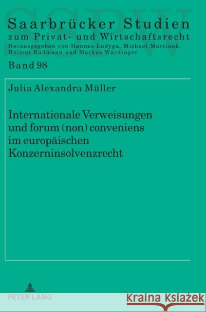 Internationale Verweisungen Und Forum (Non) Conveniens Im Europaeischen Konzerninsolvenzrecht Martinek, Michael 9783631783122 Peter Lang (JL)