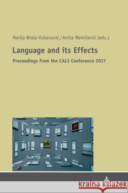 Language and its Effects; Proceedings from the 31st International Conference of the Croatian Applied Linguistics Society Brala Vukanovic, Marija 9783631783337 Peter Lang AG