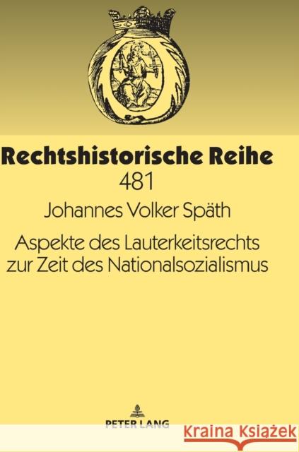 Aspekte Des Lauterkeitsrechts Zur Zeit Des Nationalsozialismus Späth, Johannes Volker 9783631784167 Peter Lang Gmbh, Internationaler Verlag Der W