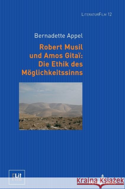 Robert Musil Und Amos Gitaï Die Ethik Des Moeglichkeitssinns Von Hoff, Dagmar 9783631784495