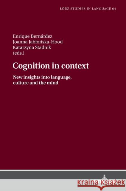 Cognition in Context: New Insights Into Language, Culture and the Mind Bogucki, Lukasz 9783631785584