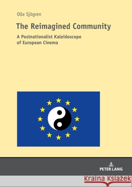 The Reimagined Community: A Postnationalist Kaleidoscope of European Cinema Sjögren, Olle 9783631786031