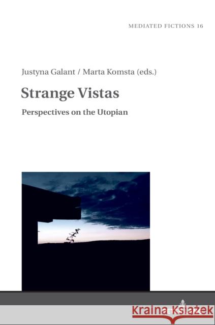 Strange Vistas: Perspectives on the Utopian Gruszewska-Blaim, Ludmila 9783631786666 Peter Lang AG