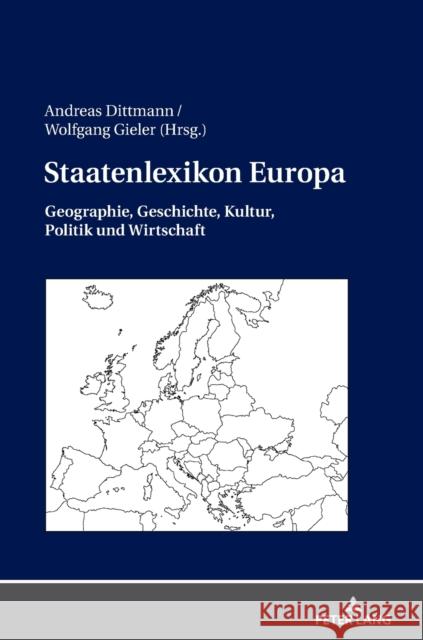 Staatenlexikon Europa: Geographie, Geschichte, Kultur, Politik Und Wirtschaft Dittmann, Andreas 9783631787083 Peter Lang Gmbh, Internationaler Verlag Der W