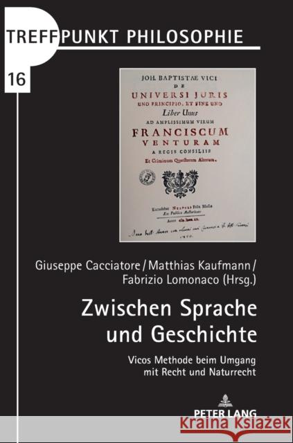 Zwischen Sprache Und Geschichte: Vicos Methode Beim Umgang Mit Recht Und Naturrecht Kaufmann, Matthias 9783631787335 Peter Lang AG