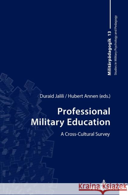 Professional Military Education: A Cross-Cultural Survey Jalili, Duraid 9783631788332 Peter Lang AG