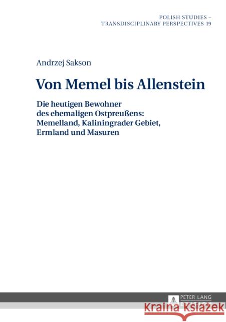 Von Memel Bis Allenstein: Die Heutigen Bewohner Des Ehemaligen Ostpreußens: Memelland, Kaliningrader Gebiet, Ermland Und Masuren - Teil 1 Fazan, Jaroslaw 9783631788745