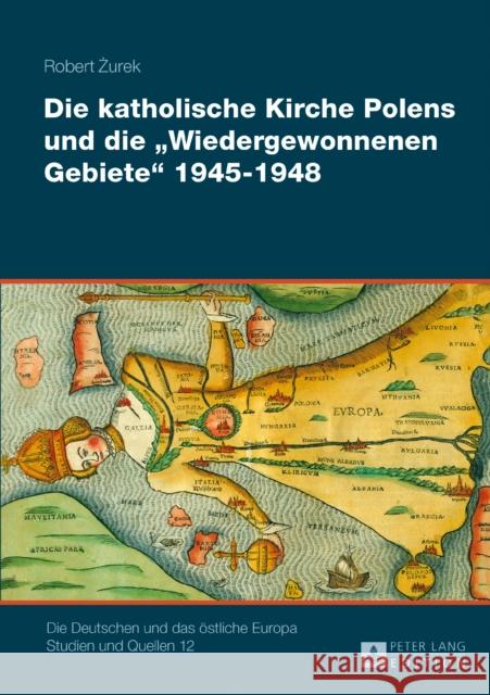 Die Katholische Kirche Polens Und Die «Wiedergewonnenen Gebiete» 1945-1948: 2 Baende Hahn, Hans Henning 9783631789070