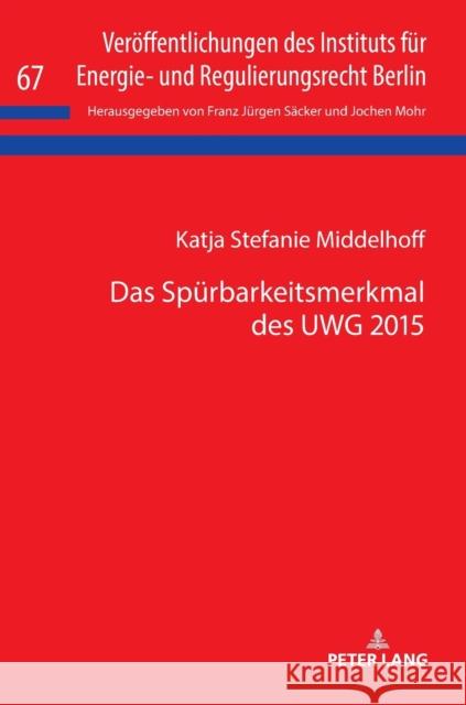 Das Spuerbarkeitsmerkmal Des Uwg 2015 Säcker, Franz Jürgen 9783631790427 Peter Lang Gmbh, Internationaler Verlag Der W