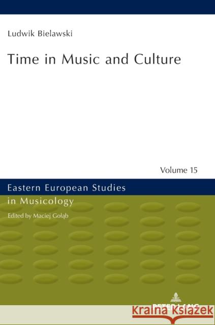 Time in Music and Culture Ludwik Bielawski 9783631790618 Peter Lang (JL)