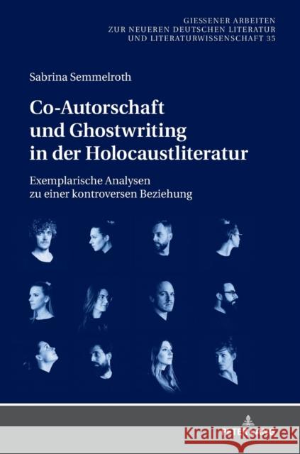 Co-Autorschaft und Ghostwriting in der Holocaustliteratur; Exemplarische Analysen zu einer kontroversen Beziehung Feuchert, Sascha 9783631791066