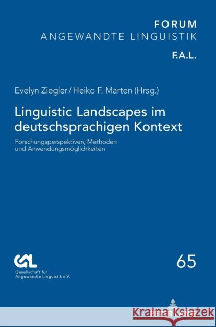 Linguistic Landscapes Im Deutschsprachigen Kontext: Forschungsperspektiven, Methoden Und Anwendungsmoeglichkeiten Evelyn Ziegler Heiko F Marten  9783631791103 Peter Lang AG