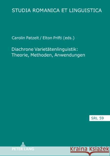 Diachrone Varietaetenlinguistik: Theorie, Methoden, Anwendungen Schafroth, Elmar 9783631791332