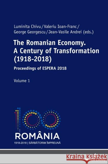 The Romanian Economy. a Century of Transformation (1918-2018): Proceedings of Espera 2018 Ioan-Franc, Valeriu 9783631792056