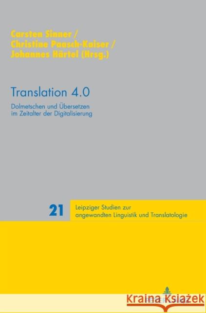 Translation 4.0: Dolmetschen Und Uebersetzen Im Zeitalter Der Digitalisierung Schmitt, Peter A. 9783631792193