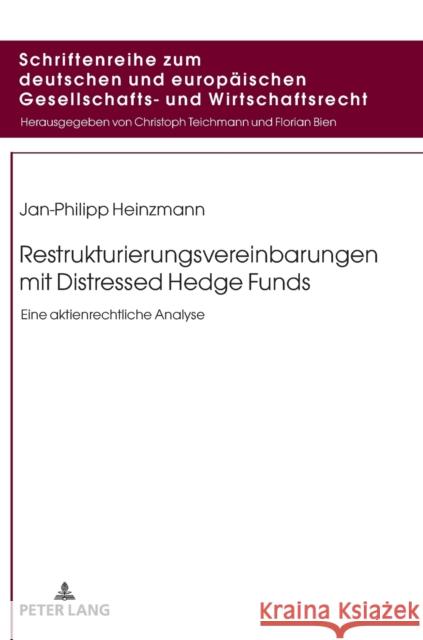 Restrukturierungsvereinbarungen Mit Distressed Hedge Funds: Eine Aktienrechtliche Analyse Teichmann, Christoph 9783631792483