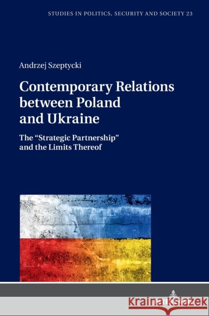 Contemporary Relations Between Poland and Ukraine: The 