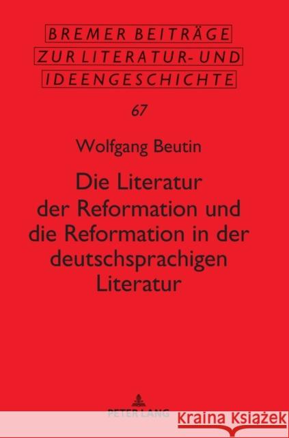 Die Literatur Der Reformation Und Die Reformation in Der Deutschsprachigen Literatur Beutin, Wolfgang 9783631793039