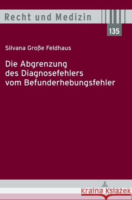 Die Abgrenzung Des Diagnosefehlers Vom Befunderhebungsfehler Gro 9783631794579 Peter Lang Gmbh, Internationaler Verlag Der W