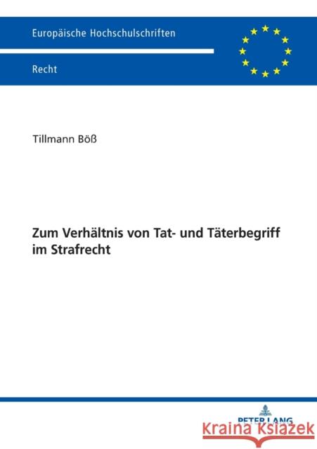 Zum Verhaeltnis Von Tat- Und Taeterbegriff Im Strafrecht Böß, Tillmann 9783631794623 Peter Lang Gmbh, Internationaler Verlag Der W