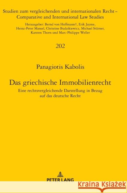 Das griechische Immobilienrecht: Eine rechtsvergleichende Darstellung in Bezug auf das deutsche Recht Panagiotis Kabolis 9783631794708 Peter Lang AG