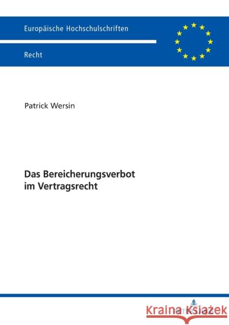 Das Bereicherungsverbot Im Vertragsrecht Wersin, Patrick 9783631794715 Peter Lang Gmbh, Internationaler Verlag Der W