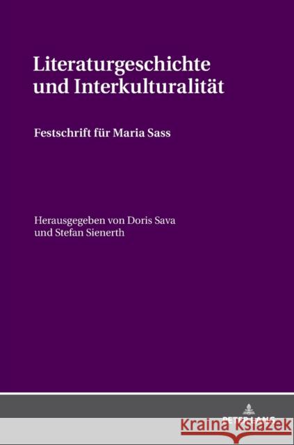 Literaturgeschichte und Interkulturalität; Festschrift für Maria Sass Sava, Doris 9783631795217 Peter Lang AG