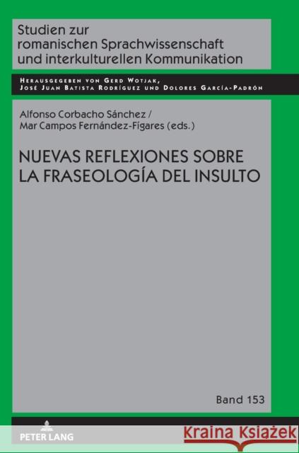 Nuevas Reflexiones Sobre La Fraseología del Insulto Wotjak, Gerd 9783631795736 Peter Lang Gmbh, Internationaler Verlag Der W