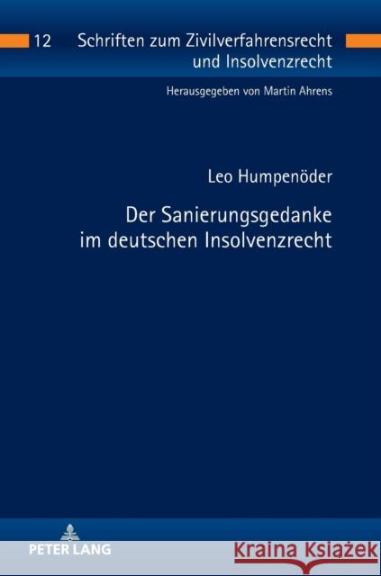 Der Sanierungsgedanke Im Deutschen Insolvenzrecht Ahrens, Martin 9783631796061 Peter Lang Gmbh, Internationaler Verlag Der W