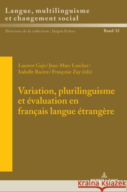 Variation, Plurilinguisme Et Évaluation En Français Langue Étrangère Erfurt, Jürgen 9783631796245 Peter Lang Gmbh, Internationaler Verlag Der W