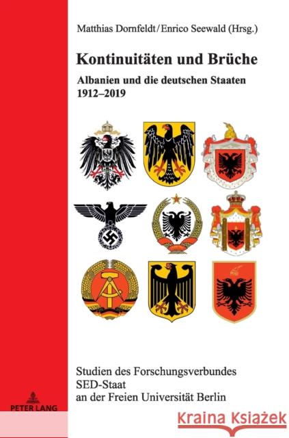 Kontinuitäten und Brüche; Albanien und die deutschen Staaten 1912-2019 Staadt, Jochen 9783631796320