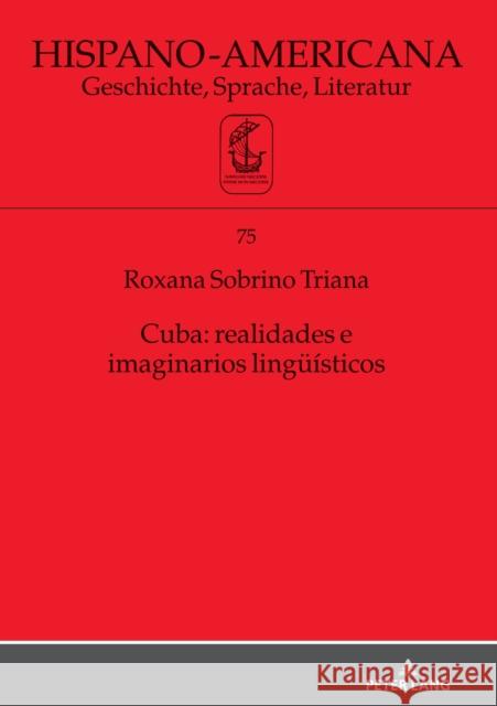 Cuba: Realidades E Imaginarios Lingueísticos Schrott, Angela 9783631797112