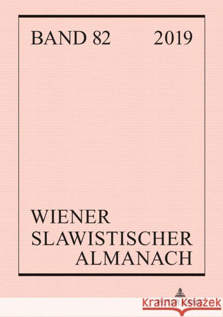 Wiener Slawistischer Almanach Band 82/2019: Nostalgie. Ein Kulturelles Und Literarisches Sehnsuchtsmodell. Tagung in Muenchen April 2017 Obermayr, Brigitte 9783631797778 Peter Lang Gmbh, Internationaler Verlag Der W